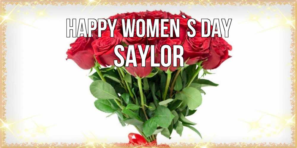 Greetings card с именем, Saylor happy women`s day самый огромный букет для милых дам Greetings with text for free download 